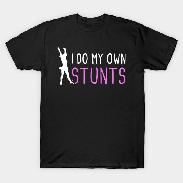 Stunts | Funny Cheerleader Cheerleading Quote T-Shirt by MeatMan